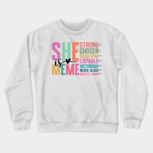 She is Meme Strong Chosen Beautiful Inspirational Quote Crewneck Sweatshirt